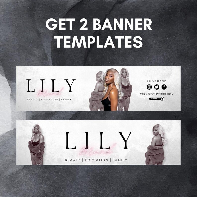 May include: Two banner templates for social media featuring a woman with long blonde hair. The text on the banner reads "LILY" and "BEAUTY | EDUCATION | FAMILY". The banner also includes social media icons and the text "LILYBRAND", "VIDEOS EVERY THURSDAY", and "SUBSCRIBE".