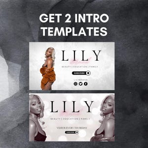 May include: Two YouTube intro templates featuring a woman with the name "LILY" in large white text. The first template has a background with a watercolor effect and the text "BEAUTY | EDUCATION | FAMILY" below the name. The second template has a similar background and the text "VIDEOS EVERY THURSDAY" below the name.