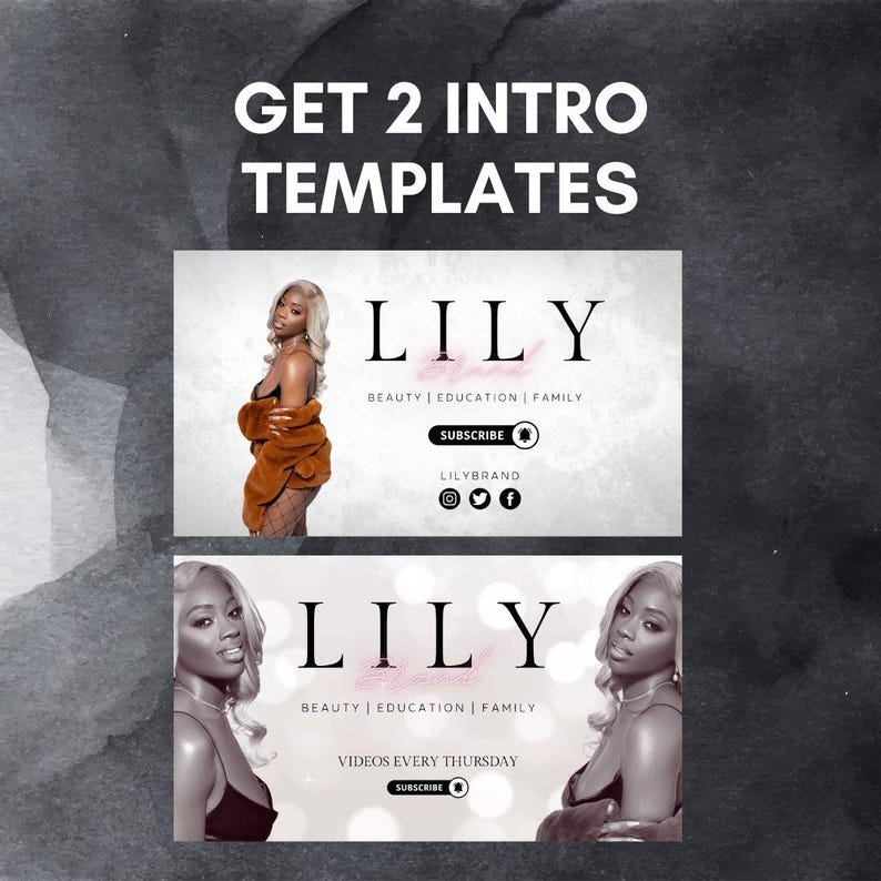 May include: Two YouTube intro templates featuring a woman with the name "LILY" in large white text. The first template has a background with a watercolor effect and the text "BEAUTY | EDUCATION | FAMILY" below the name. The second template has a similar background and the text "VIDEOS EVERY THURSDAY" below the name.