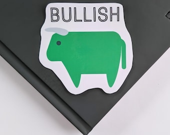 Bullish Sticker | Funny Stock Market Sticker | Gifts for day trader | Bull market Investing Sticker |