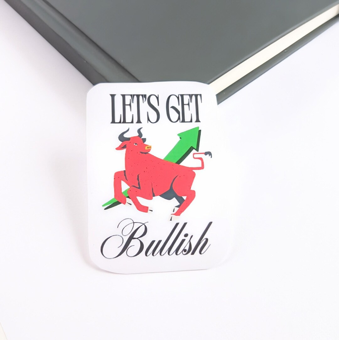 Let's Get Bullish Sticker | Funny Stock Market Sticker | Gifts for Day ...