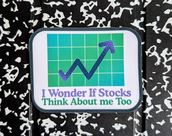 Thinking about stocks Sticker | Funny Stock Market Sticker | Gifts for day trader | Investing Sticker