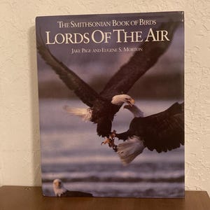 The Smithsonian Book of Birds-Lords of the Air by Jake Page and Eugene Morton