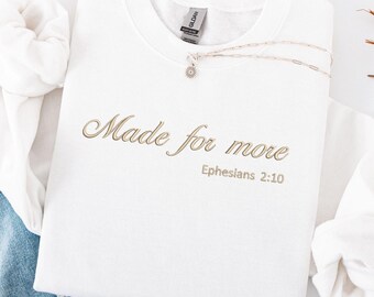 Made for More Christian Embroidered Sweatshirt, Bible Verse Ephesians 2:10, Christian Apparel, Christian Style Crewneck, Christian Gift