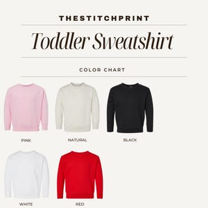 May include: A color chart for toddler sweatshirts, featuring pink, natural, black, white, and red options. The text "THESTITCHPRINT" and "Toddler Sweatshirt" are displayed at the top. The color names are labeled below each sweatshirt.
