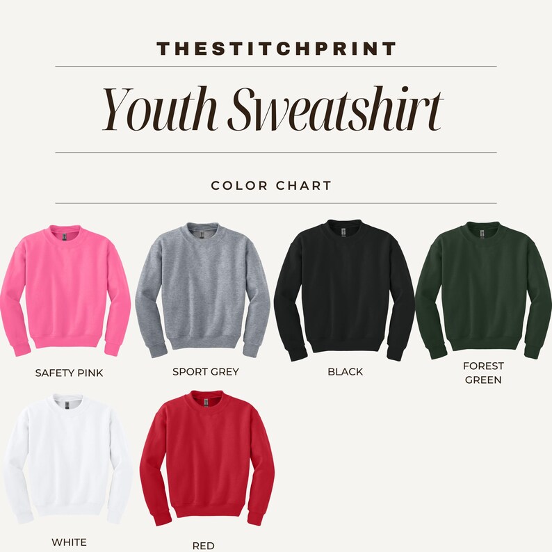 May include: A color chart for youth sweatshirts. The sweatshirts are shown in six colors: safety pink, sport grey, black, forest green, white, and red. The text "The Stitch Print" and "Youth Sweatshirt" are at the top of the image.