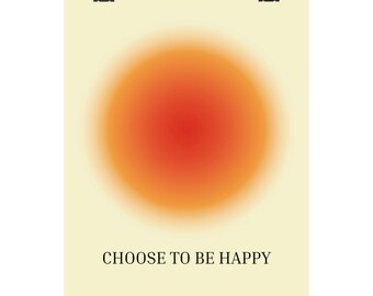 Escolha ser feliz - pôster de aura, pôster de afirmação, arte de parede de autocuidado, decoração de gradiente moderno, pôster 8x10