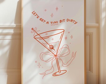Let&#39;s Get A Tini Bit Dirty Bow Martini Print Colorful Cocktail Posters Cute Apartment Decor Trendy Wall Art Digital Printable Download