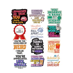 May include: A collection of colorful stickers with humorous phrases. The stickers feature text like "I appreciate and value you," "You earned it," and "You deserve a raise." The stickers are in various shapes and sizes.