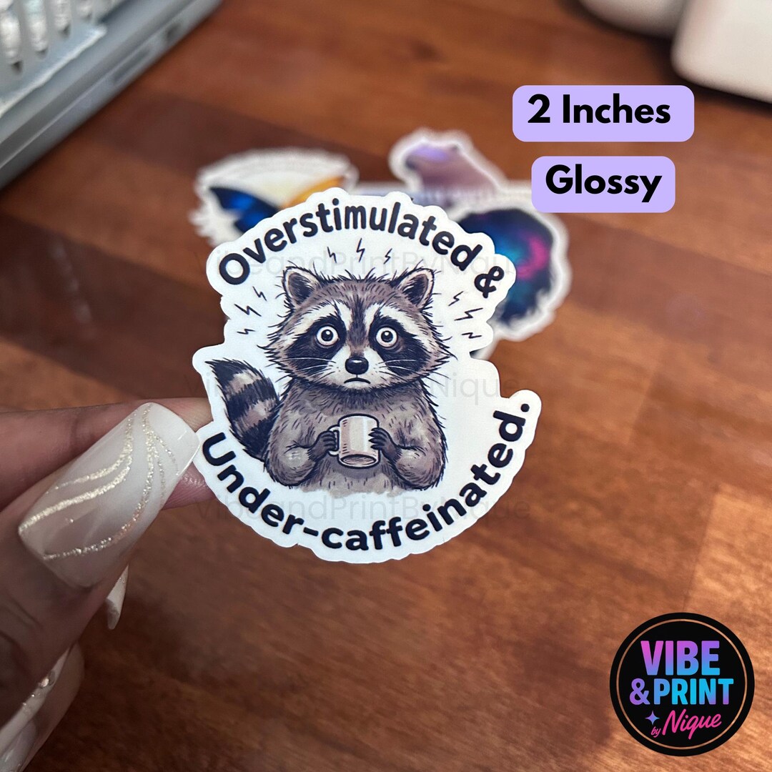 Overstimulated Under Caffeinated Sticker | Funny Raccoon Coffee ...