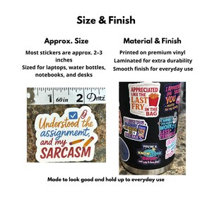 May include: A collection of stickers, approximately 2-3 inches in size, designed for laptops, water bottles, notebooks, and desks. One sticker reads "Understood the assignment, and my sarcasm." Another sticker is on a black tumbler.