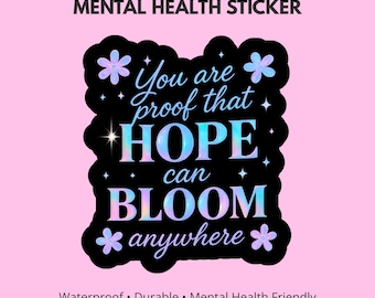 Hope Bloom Anywhere Sticker | Mental Health Affirmation Vinyl Decal