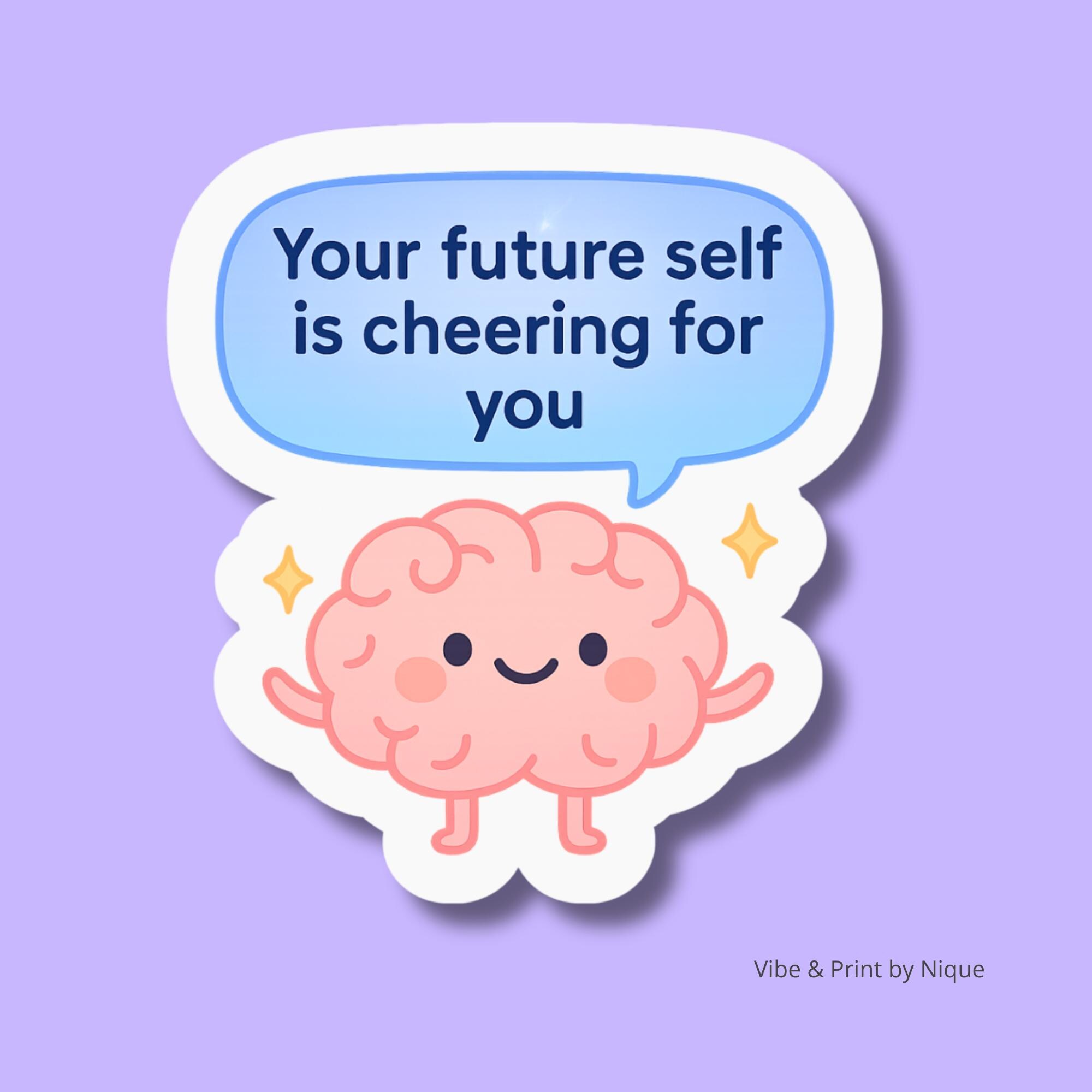 Your Future Self is Cheering for You Sticker | Encouragement ...