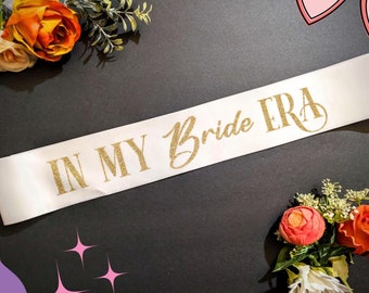 In my bride era sash, bride to be sash, bachelorette party sash, wedding sash, Taylor bachelorette party sash.