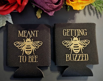 Meant to bee wedding party can coolers. Getting buzzed bee pun. Bee themed wedding. Bridal party/bachelorette party can coolers