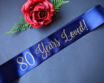 80 Years Loved custom birthday sash, birthday sash, Grandma's birthday, milestone birthday, customizable sash
