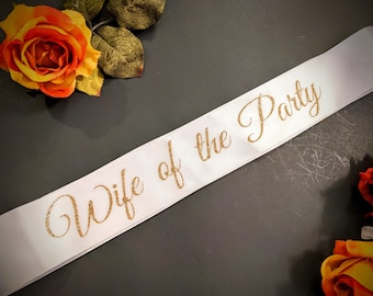 Wife of the Party sash. Bride to be custom sash. Your Phase Here, pick your own color. Bachelorette Party, Bridal Shower, Gift.
