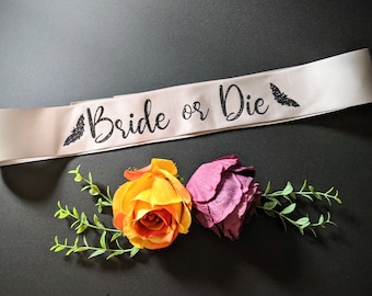 Bride or Die Sash. Your Phase Here. Bridal Shower. Bachelorette Party Bridal Shower fall. Halloween wedding bridal sash.