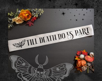 Death Moth Till death do us part bachelorette party sash. Wedding party sash, bachelorette party. Death moth wedding