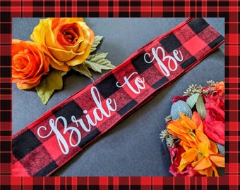 Bride to be customizable future mrs. sash. Flannel/ plaid bride/ fall weddings/ Halloween/ northern wedding/ camping wedding/ great outdoors