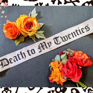 Death to my twenties, Custom Birthday Sash, Funny Birthday Party
