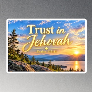 May include: A rectangular sticker featuring a scenic landscape of a lake at sunrise with pine trees and mountains in the background. The text "Trust in Jehovah" is written in large gold script, with "Psalm 115:11" printed in smaller gold text below.