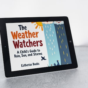 The Weather Watchers: A Child&#39;s Guide to Rain, Sun, and Storms. A fun and educational STEM Book about Rain, Sun, Clouds, Storms and Climate