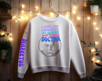 Diabeetus Sweater | Retro Humor Sweatshirt with Wilford Brimley Vibes