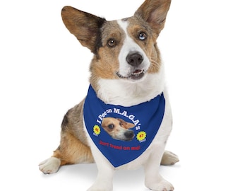 May include: A tri-color Corgi dog wearing a blue bandana with the text "I Pee on M.A.G.A.'s" and a picture of a dog. The bandana also has the text "Don't Tread on me!" and the numbers "45" and "47".