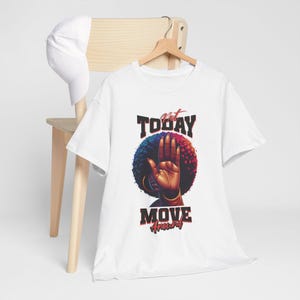 Boundary Boss Not Today Move Around T-shirt, Black Pride T-Shirts, Black Empowerment Shirts for Women, Self-Care Boundary Shirts, Melanin