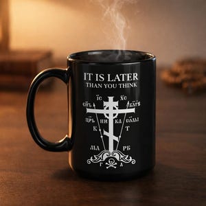 Orthodox Schema Cross Mug – It Is Later Than You Think | Monastic Cross Christian Coffee Mug Eastern Orthodox Gift
