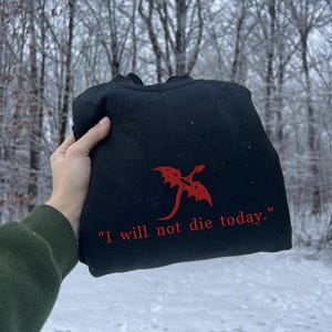 I Will Not Die Today Gold and Black Dragon Embroidered Sweatshirt, Book Lover Shirt, Fourth Wing Sweatshirt, Romantasy Book, Dragon Rider image 5