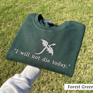 I Will Not Die Today Gold and Black Dragon Embroidered Sweatshirt, Book Lover Shirt, Fourth Wing Sweatshirt, Romantasy Book, Dragon Rider image 1