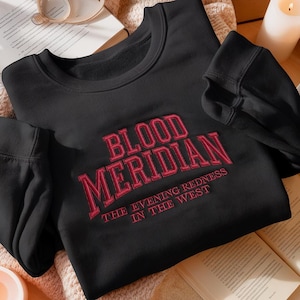 Blood Meridian Embroidered Sweatshirt, Cormac McCarthy Shirt, Book Lover Sweatsshirt, Coen Brothers Shirt, Bookworm Shirt, Novel Sweatshirt