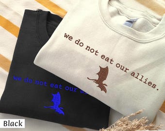 We Do Not Eat Our Allies Embroidered Sweatshirt, Fourth Wing Shirt, Dragon Woman Shirt, Basgiath War College Sweater, Book Lover Girl Shirt