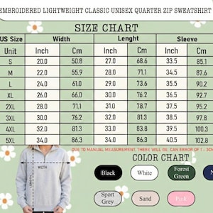 May include: A size chart for an embroidered lightweight classic unisex quarter zip sweatshirt. The chart lists US sizes S through 5XL with width, length, and sleeve measurements in inches and centimeters. A color chart shows black, white, forest green, navy, sport grey, sand, and pink options.