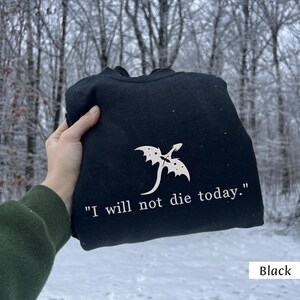 I Will Not Die Today Gold and Black Dragon Embroidered Sweatshirt, Book Lover Shirt, Fourth Wing Sweatshirt, Romantasy Book, Dragon Rider image 3