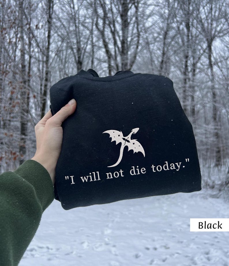 I Will Not Die Today Gold and Black Dragon Embroidered Sweatshirt, Book Lover Shirt, Fourth Wing Sweatshirt, Romantasy Book, Dragon Rider image 3