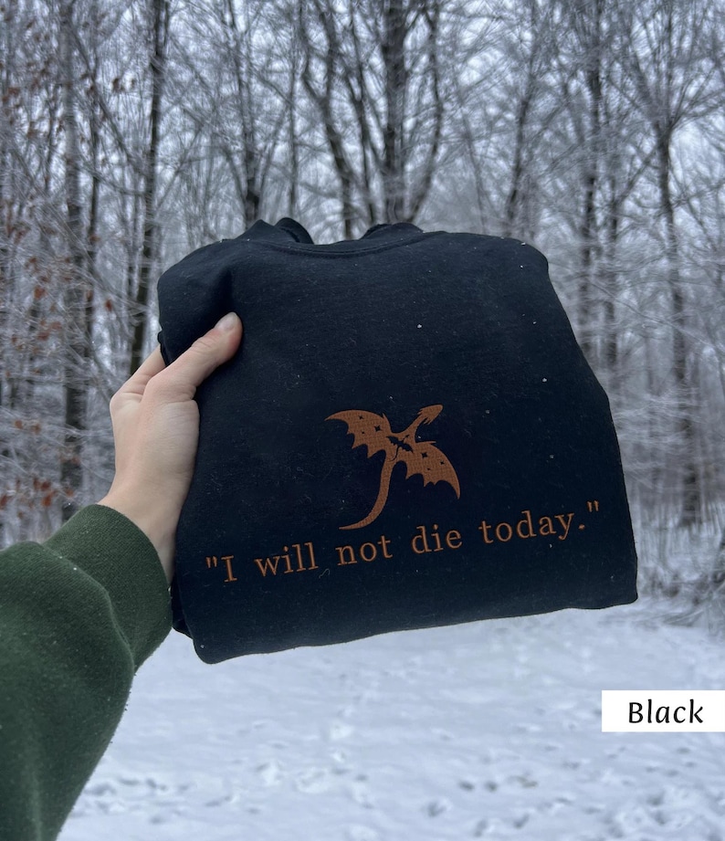 I Will Not Die Today Gold and Black Dragon Embroidered Sweatshirt, Book Lover Shirt, Fourth Wing Sweatshirt, Romantasy Book, Dragon Rider image 2