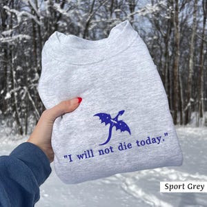 I Will Not Die Today Gold and Black Dragon Embroidered Sweatshirt, Book Lover Shirt, Fourth Wing Sweatshirt, Romantasy Book, Dragon Rider image 4