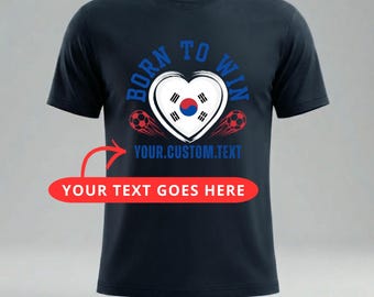Personalized Korea Football T-Shirt, Custom Text Korean Soccer Tee, Born to Win Korea Flag Tee, Korean Family Roots Gift
