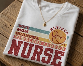 Retired Nurse Shirt, Wife Mom Grandma Timeless Legend Vintage T-Shirt, Nurse Retirement Gift