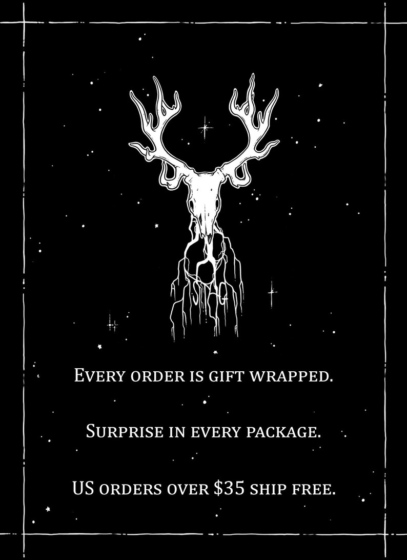 May include: Black and white illustration of a deer skull with antlers against a black background with white stars. The text "EVERY ORDER IS GIFT WRAPPED. SURPRISE IN EVERY PACKAGE. US ORDERS OVER $35 SHIP FREE." is below the image.