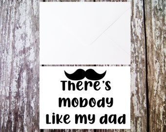 There's mobody like my dad card, fathers day card, dad moustache card, beard dad card, moustache father card, dad gift, dad birthday card