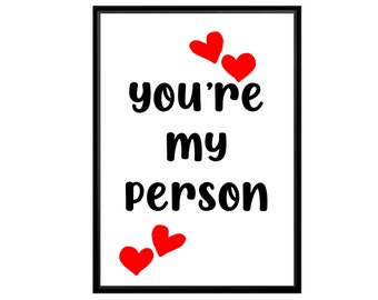 Printable You're my person art print, Valentine's Art, Valentine gift, DIY Valentine wall art, Anniversary print, Anniversary art download