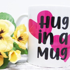 Hug in a Mug, Hug Cup, Hug Coffee Mug, Thoughtful Gift, Gift for Friend, Tough Time Gift, Mum Mug, Mum Gift, Cuddle Mug, Mothers Day Mug image 4