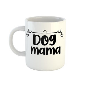 Dog Mama Mug, Mothers Day Gift, Mum Mug, Mother Gift, Pet Dog Gift, Mum gift ideas, Dog Mum Birthday Gift, Mum Birthday, Dog mum Mug image 3