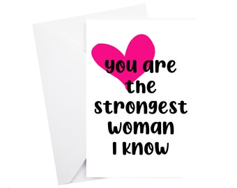 You are the Strongest Woman/Person I Know Card, Best Friend card, Stay Strong card, My hero card, Mother's Day card, Thinking of you card