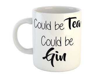 Could be Tea, Could be Gin Mug, Gin Mug, Gin Gift, Funny Mug, Gin Lover Gift, Novelty Mug, Party Animal Gift, Alcohol Mug, Alcohol Gift