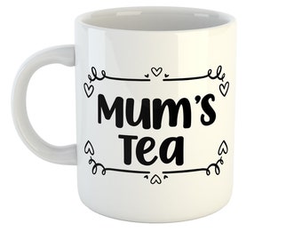 Mum's Tea Mug, Mothers Day Gift, Mum Mug, Mother Gift, Novelty Gift, Mum gift ideas, Mum Birthday Gift, Mum Birthday Mug, Mug for Mum